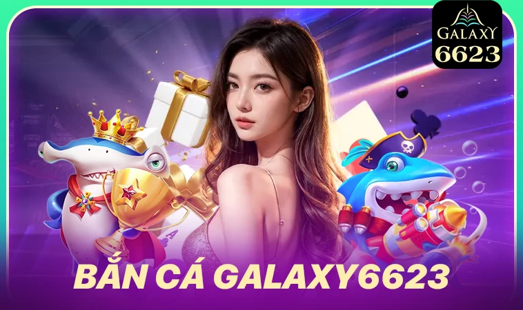 Galaxy6623 - Nhà Cái Galaxy 6623 - Địa Chỉ Cá Cược Uy Tín Đẳng Cấp Thế Giới